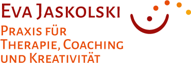 Eva Jaskolski Praxis für Therapie, Coaching und Kreativität Eva Jaskolski Praxis für Therapie, Coaching und Kreativität